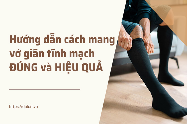 Cách Sử Dụng Vớ Giãn Tĩnh Mạch Đúng Cách Để Đạt Hiệu Quả Cao